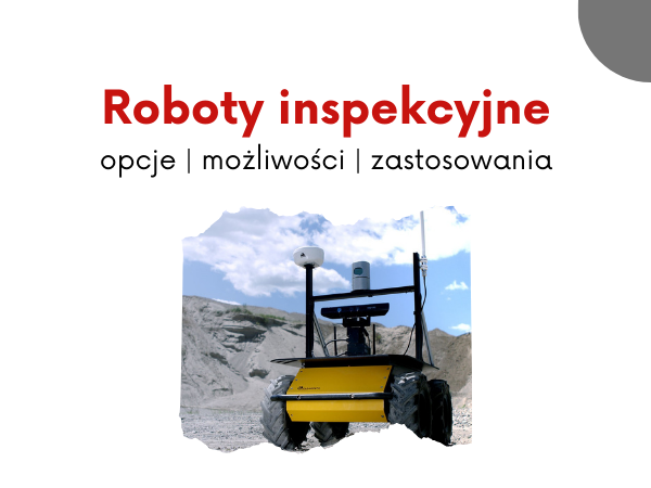 Tytuł: roboty inspekcyjne i zdjęcie robota Husky Observer